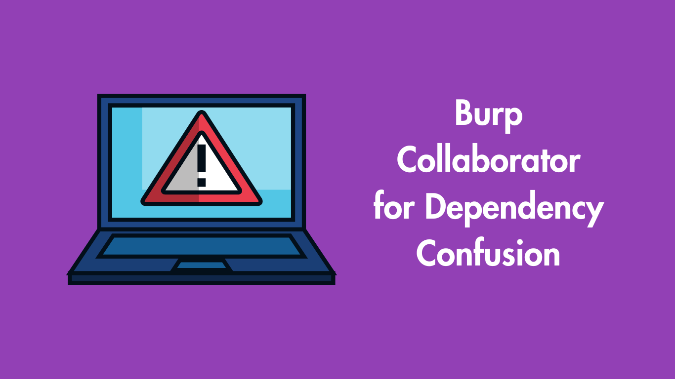 Malicious npm Packages using Burp Collaborator for Dependency Confusion Attack