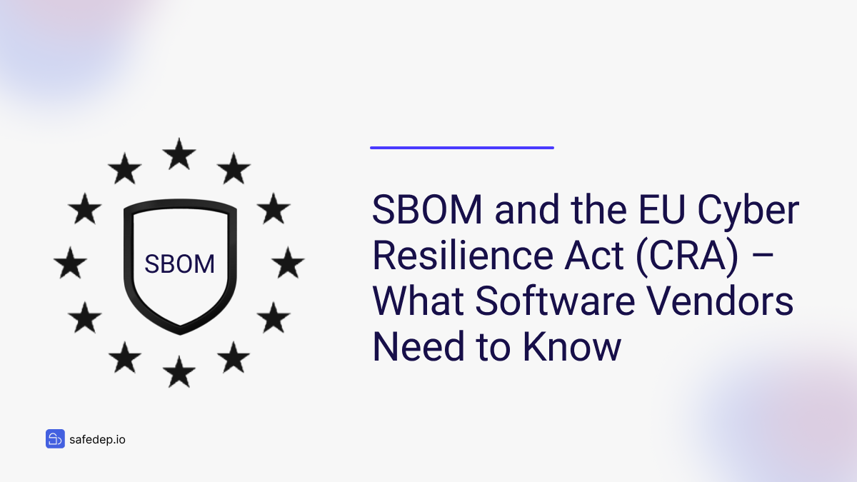 SBOM and the EU Cyber Resilience Act (CRA) – What Software Vendors Need to Know